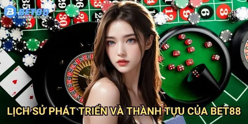 Lịch sử phát triển và thành tựu của Bet88