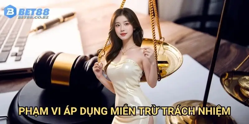 Phạm vi áp dụng miễn trừ trách nhiệm